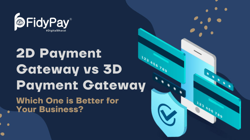 2D Payment Gateway vs 3D Payment Gateway